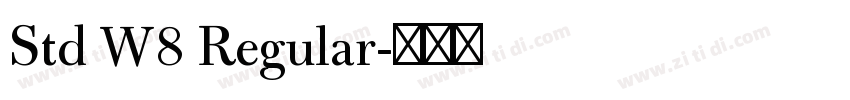Std W8 Regular字体转换 Std W8 Regular字体转换